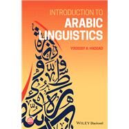 Introduction to Arabic Linguistics by Haddad, Youssef A., 9781119787563
