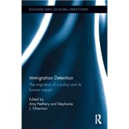 Immigration Detention: The Migration of a Policy and its Human Impact by Nethery; Amy, 9781138807563