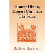 Honest Hindu, Honest Christian the Same by ROCKWELL BARBARA, 9781436347563