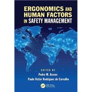 Ergonomics and Human Factors in Safety Management by Arezes; Pedro Miguel Ferreir, 9781498727563