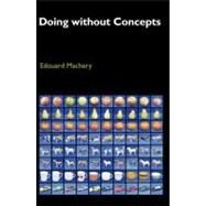 Doing without Concepts by Machery, Edouard, 9780199837564