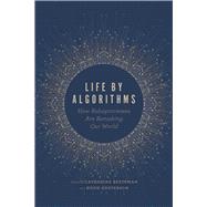 Life by Algorithms by Besteman, Catherine; Gusterson, Hugh, 9780226627564