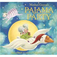 Mother Goose's Pajama Party by Smith, Danna; Allyn, Virginia, 9780553497564
