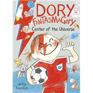 Dory Fantasmagory: Center of the Universe by Abby Hanlon, 9780593857564