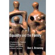 Equality and the Family by Browning, Don S., 9780802807564