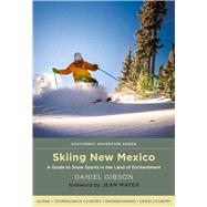 Skiing New Mexico by Gibson, Daniel; Mayer, Jean, 9780826357564