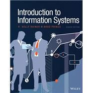 Introduction to Information Systems by Rainer, R. Kelly; Prince, Brad, 9781119607564