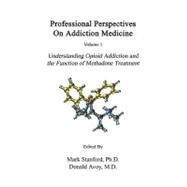 Professional Perspectives on Addiction Medicine by Stanford, Mark, Ph.d.; Alkoraishi, Ali; Avoy, Donald R.; Garner, Robert, 9781441427564