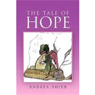 The Tale of Hope by Smith, Andrea, 9781450027564