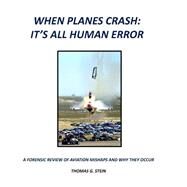 When Planes Crash by Stein, Prof Thomas G., 9781500377564