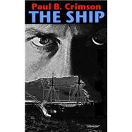 The Ship by Crimson, Paul B., 9781500447564