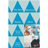 The Best American Poetry 2016 by Hirsch, Edward, 9781501127564