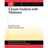 Circuit Analysis With Multisim by Baez Lopez, David; Guerrero-castro, Felix E., 9781608457564