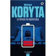 Le tmoin ne rpond plus by Michael Koryta, 9782702167564