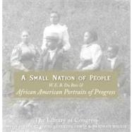 A Small Nation Of People: W. E. B. Du Bois And African American Portraits Of Progress by Lewis, David Levering, 9780060817565