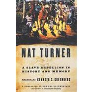 Nat Turner A Slave Rebellion in History and Memory by Greenberg, Kenneth S., 9780195177565