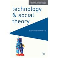Technology and Social Theory by Matthewman, Steve, 9780230577565