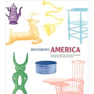Becoming America by Glisson, James; Demos, John; Fielding, Jonathan; Fielding, Karin; Frank, Robin Jaffee, 9780300247565