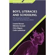 Boys, Literacies and Schooling : The Dangerous Territories of Gender-Based Literacy Reform by Rowan, Leonie; Knobel, Michele; Bigum, Chris; Lankshear, Colin, 9780335207565