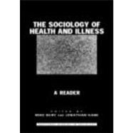 The Sociology of Health and Illness: A Reader by Bury; Michael, 9780415257565