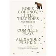 Boris Godunov, Little Tragedies, and Others The Complete Plays by Pushkin, Alexander; Volokhonsky, Larissa; Pevear, Richard, 9780593467565