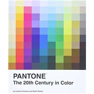 Pantone: The Twentieth Century in Color (Coffee Table Books, Design Books, Best Books About Color) by Eiseman, Leatrice; Recker, Keith, 9780811877565