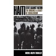 HAITI, STATE AGAINST NATION by Trouillot, Michel-Rolph, 9780853457565