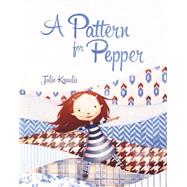 A Pattern for Pepper by Kraulis, Julie, 9781101917565