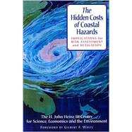 The Hidden Costs of Coastal Hazards by H. John Heinz III Center for Science, Economics, and the Environment, 9781559637565