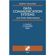 Data Communication Systems and Their Performance: Proceedings of the Ifip Tc6 Fourth International Conference on Data Communication Systems and Thei by Pujolle, Guy; Puigjaner, Ramon, 9780444887566