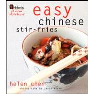 Helen's Asian Kitchen : Easy Chinese Stir-Fries by Chen, Helen, 9780470387566