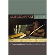 American Art to 1900 by Burns, Sarah; Davis, John, 9780520257566