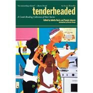 Tenderheaded A Comb-Bending Collection of Hair Stories by Harris, Juliette; Johnson, Pamela; Shange, Ntozake, 9780671047566