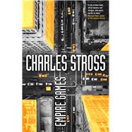 Empire Games by Stross, Charles, 9780765337566