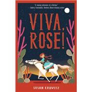 Viva, Rose! by Krawitz, Susan, 9780823437566