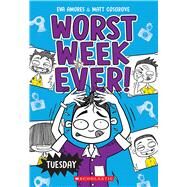 Tuesday (Worst Week Ever #2) by Cosgrove, Matt; Amores, Eva; Cosgrove, Matt, 9781338857566