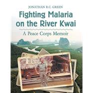 Fighting Malaria on the River Kwai by Green, Jonathan R.c., 9781480877566