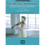 The Greatest Showman: Medley for Violin & Piano Arranged by Lindsey Stirling by Pasek, Benj; Paul, Justin; Stirling, Lindsey, 9781540027566