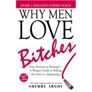 Why Men Love Bitches by Argov, Sherry, 9781580627566