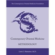 Contemporary Oriental Medicine: Methodology by Hammer, Leon I.; (Hons), Oliver Nash M.B.Ac. MT LicAc., 9781667847566