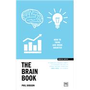 The Brain Book How to think and work smarter by Dobson, Phil, 9781911687566