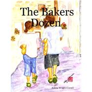 The Bakers Dozen by Wright-correll, Arlene, 9780615147567
