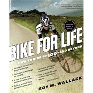 Bike for Life by Roy M. Wallack, 9780738217567