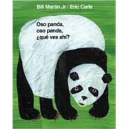 Oso panda, oso panda, qu ves ah? by Martin, Jr., Bill; Carle, Eric; Mlawer, Teresa, 9780805087567