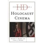 Historical Dictionary of Holocaust Cinema by Reimer, Robert C.; Reimer, Carol J., 9780810867567