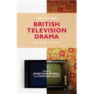 British Television Drama Past, Present and Future by Bignell, Jonathan; Lacey, Stephen, 9781137327567
