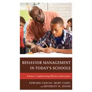 Behavior Management in Todays Schools Implementing Effective Interventions by Cancio, Edward; Camp, Mary; Johns, Beverley H., 9781475847567