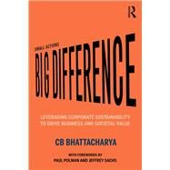 Small Actions, Big Difference by Bhattacharya, C. B., 9780367337568
