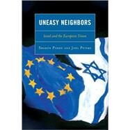 Uneasy Neighbors Israel and the European Union by Pardo, Sharon; Peters, Joel, 9780739127568