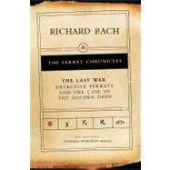 The Last War Detective Ferrets and the Case of the Golden Deed by Bach, Richard, 9780743227568